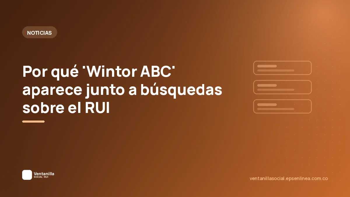 Ilustración de referencia, no es una captura oficial en vivo del portal — Por qué 'Wintor ABC' aparece junto a búsquedas sobre el RUI